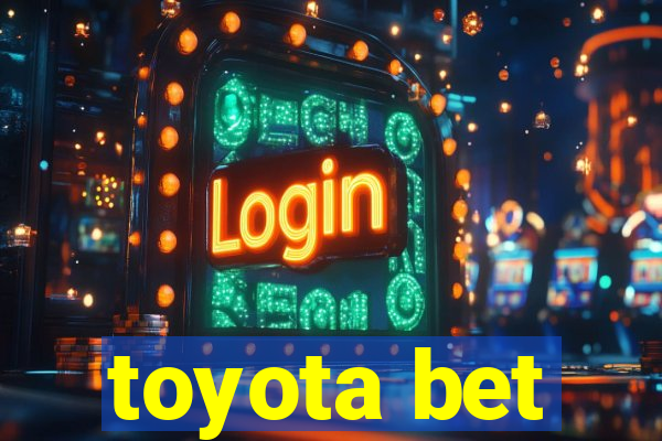 toyota bet